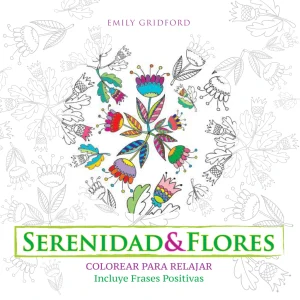 LIBRO COLOREAR PARA RELAJAR SERENIDAD Y FLORES  SPLASH